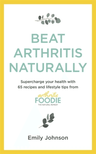 Beat Arthritis Naturally av Emily Johnson