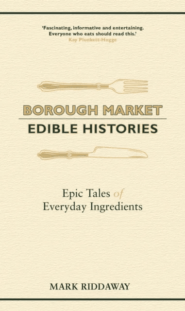 Borough Market: Edible Histories av Mark Riddaway