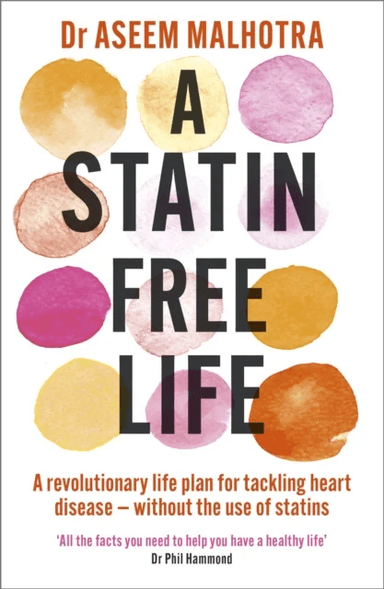 A Statin-Free Life av Dr Aseem Malhotra