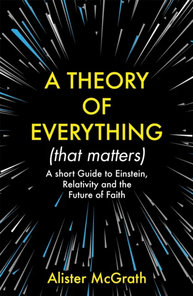 A Theory of Everything (That Matters) av Dr Alister E McGrath