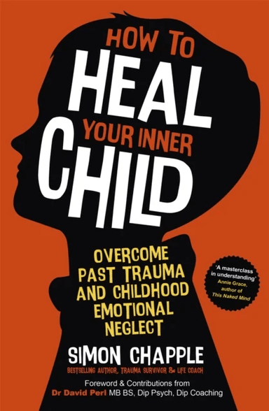 How to Heal Your Inner Child av Simon Chapple