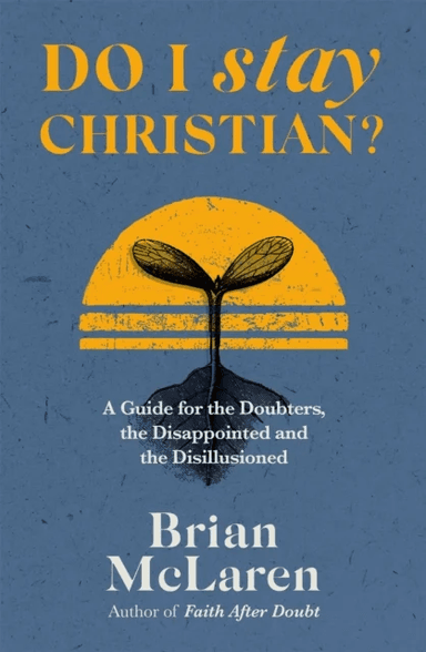 Do I Stay Christian? av Brian D. Mclaren