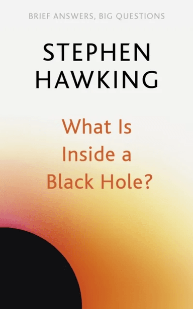 What Is Inside a Black Hole? av Stephen Hawking