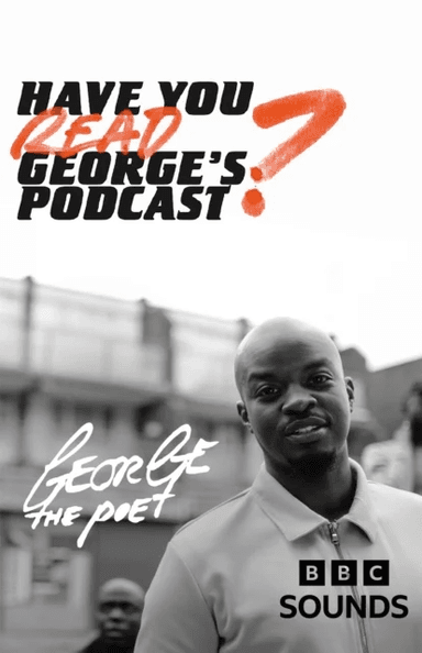 Have You Read George¿s Podcast? av George the Poet