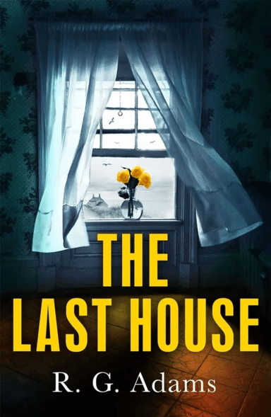 The Last House av R. G. Adams
