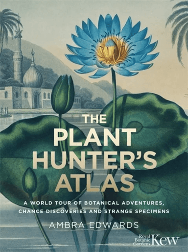 The Plant-Hunter's Atlas av Ambra Edwards