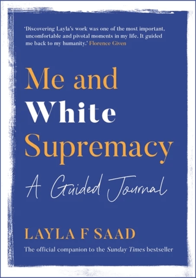 Me and White Supremacy: A Guided Journal av Layla Saad