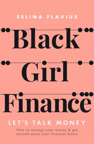 Black Girl Finance av Selina Flavius
