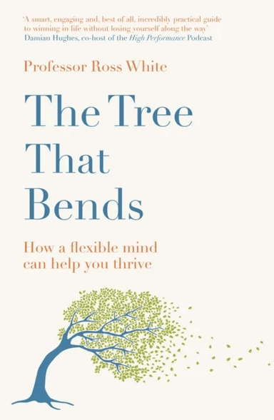 The Tree that Bends av Dr Ross G White