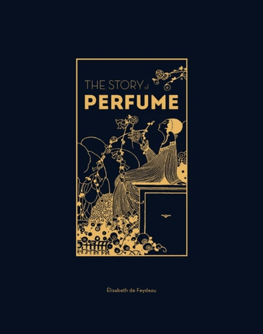 The Story of Perfume av Elisabeth de Feydeau