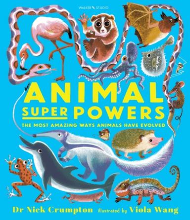 Animal Super Powers: The Most Amazing Ways Animals Have Evolved av Dr. Nick Crumpton