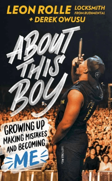 About This Boy: Growing up, making mistakes and becoming me av Leon Rolle, Derek Owusu