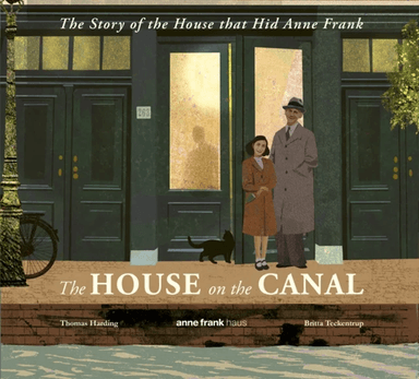 The House on the Canal: The Story of the House that Hid Anne Frank av Thomas Harding