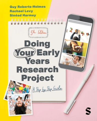 Doing Your Early Years Research Project av Guy Roberts-Holmes, Rachael Levy, Sinead Harmey