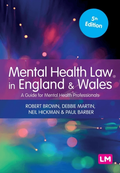Mental Health Law in England and Wales av Robert Brown, Debbie Martin, Neil Hickman, Paul Barber