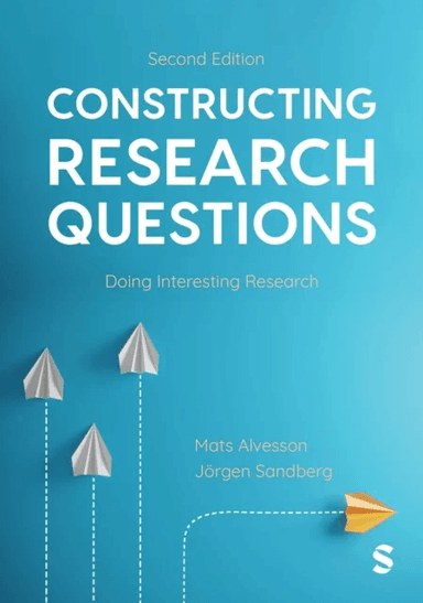 Constructing Research Questions av Mats Alvesson, Jorgen Sandberg