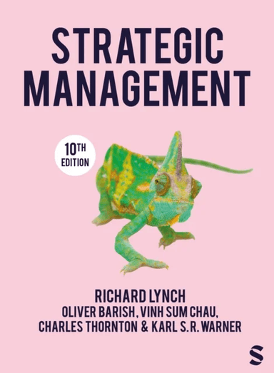 Strategic Management av Richard Lynch, Oliver Barish, Vinh Sum Chau, Charles Thornton, Karl S. R. Warner
