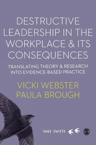 Destructive Leadership in the Workplace and its Consequences av Vicki Webster, Paula brough