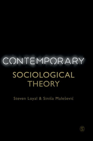 Contemporary Sociological Theory av Steven Loyal, Sinisa Malesevic