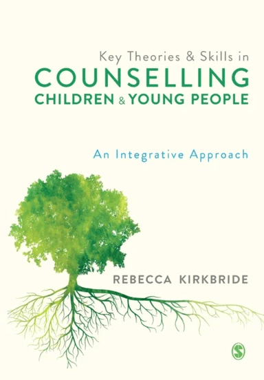 Key Theories and Skills in Counselling Children and Young People av Rebecca Kirkbride