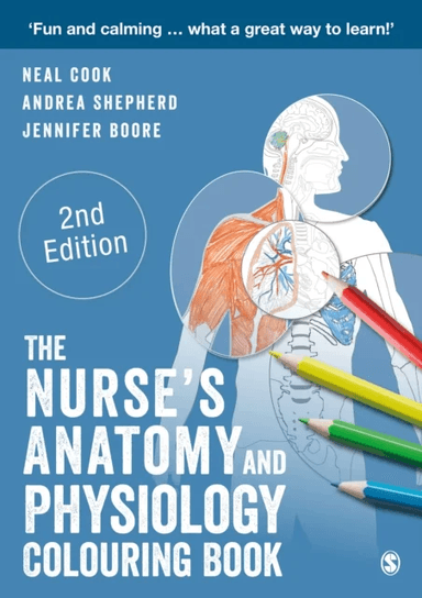 The Nurse's Anatomy and Physiology Colouring Book av Neal Cook, Andrea Shepherd, Jennifer Boore