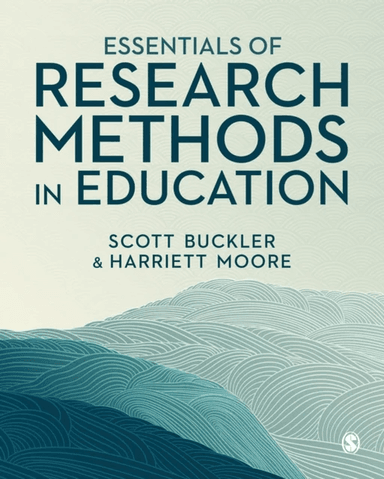 Essentials of Research Methods in Education av Scott Buckler, Harriett Moore