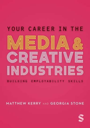 Your Career in the Media &amp; Creative Industries av Georgia Stone, Matthew Kerry