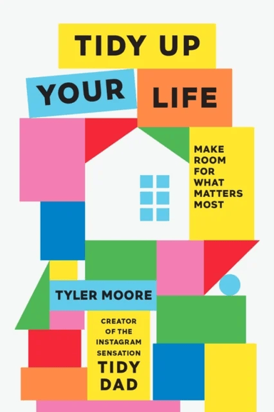 Tidy Up Your Life av Tyler Moore