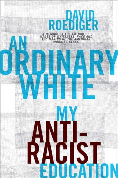 An Ordinary White av David Roediger