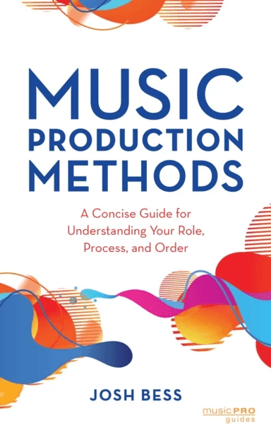 Music Production Methods av Josh Bess