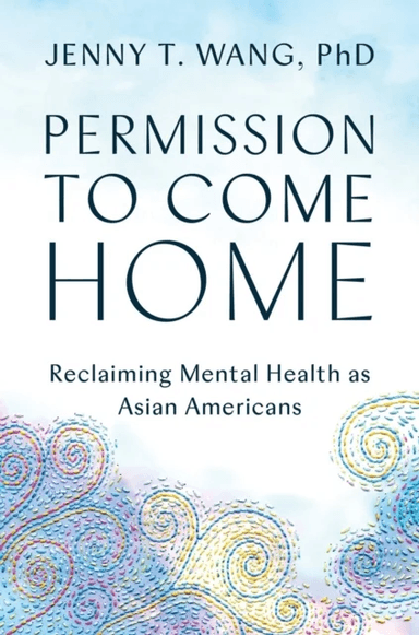 Permission to Come Home av Jenny T. PhD Wang