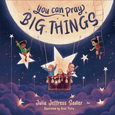 You Can Pray Big Things av Julia Jeffress Sadler