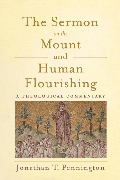 The Sermon on the Mount and Human Flourishing av Jonathan T. Pennington