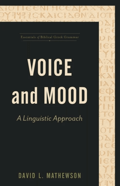 Voice and Mood ¿ A Linguistic Approach av David L. Mathewson, Stanley Porter