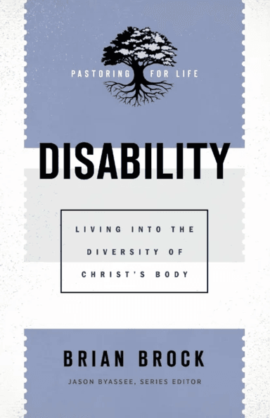 Disability ¿ Living into the Diversity of Christ`s Body av Brian Brock, Jason Byassee