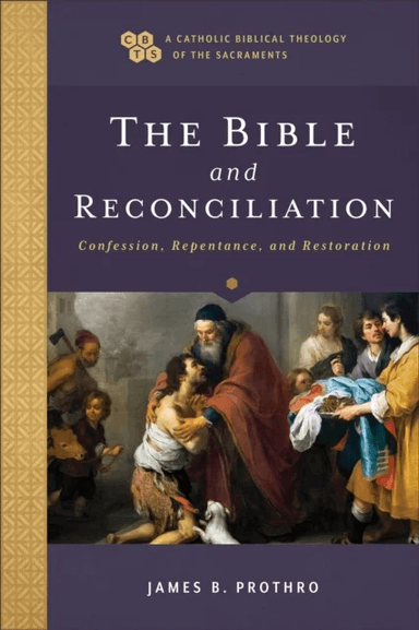 The Bible and Reconciliation ¿ Confession, Repentance, and Restoration av James B. Prothro, Timothy Gray, John Sehorn