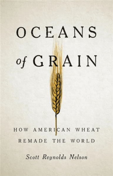 Oceans of Grain av Scott R Nelson