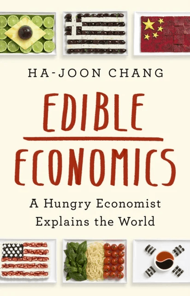 Edible Economics av Ha-Joon Chang