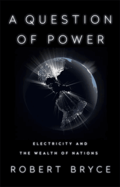 A Question of Power av Robert Bryce