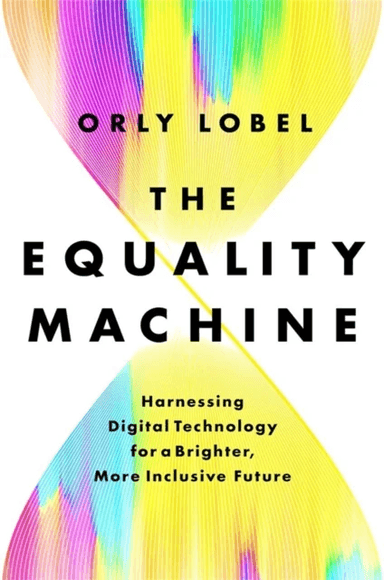 The Equality Machine av Orly Lobel