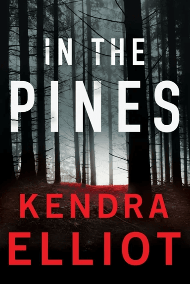 In the Pines av Kendra Elliot