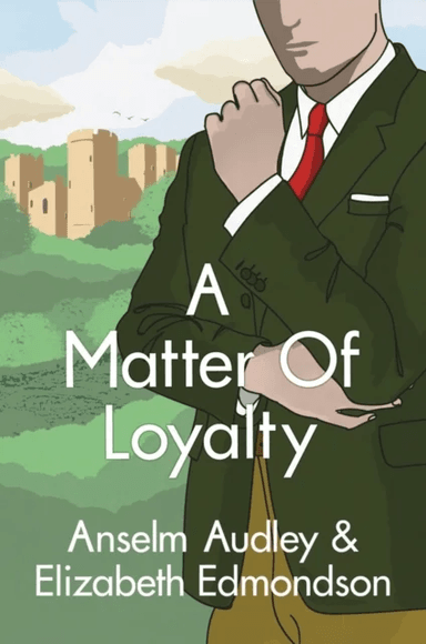 A Matter of Loyalty av Anselm Audley, Elizabeth Edmondson