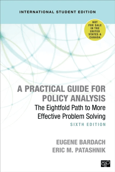 A Practical Guide for Policy Analysis - International Student Edition av Eugene S. Bardach, Eric M. Patashnik