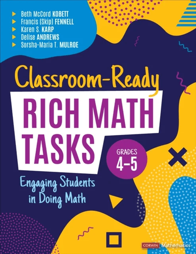 Classroom-Ready Rich Math Tasks, Grades 4-5 av Beth McCord Kobett, Francis M. Fennell, Ka Karp