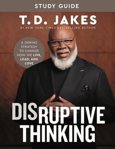 Disruptive Thinking Study Guide av T. D. Jakes, Nick Chiles