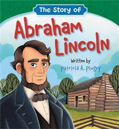 The Story of Abraham Lincoln av Patricia A Pingry