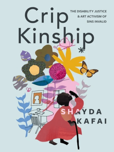 Crip Kinship av Shayda Kafai