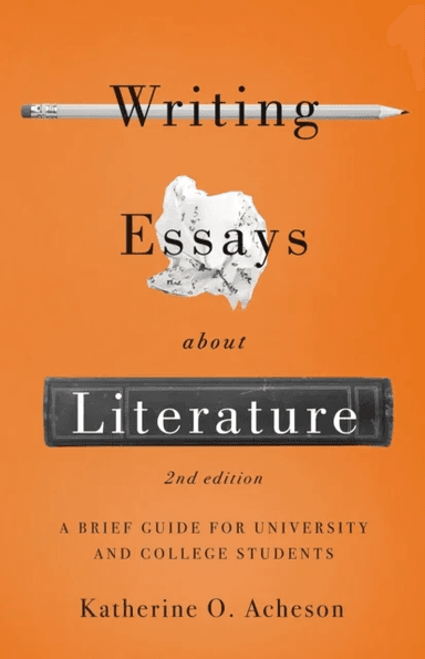 Writing Essays About Literature av Katherine O. Acheson