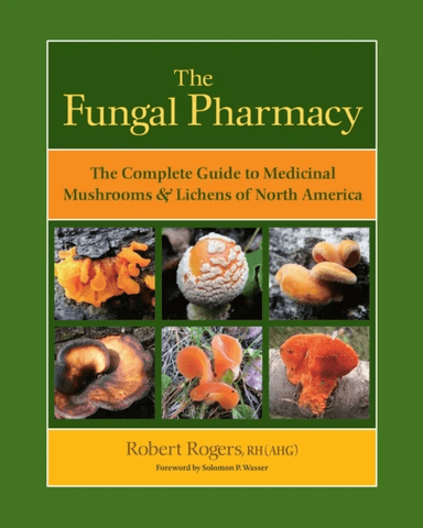 The Fungal Pharmacy av Robert Rogers