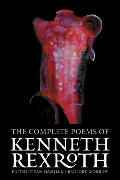 The Complete Poems of Kenneth Rexroth av Kenneth Rexroth